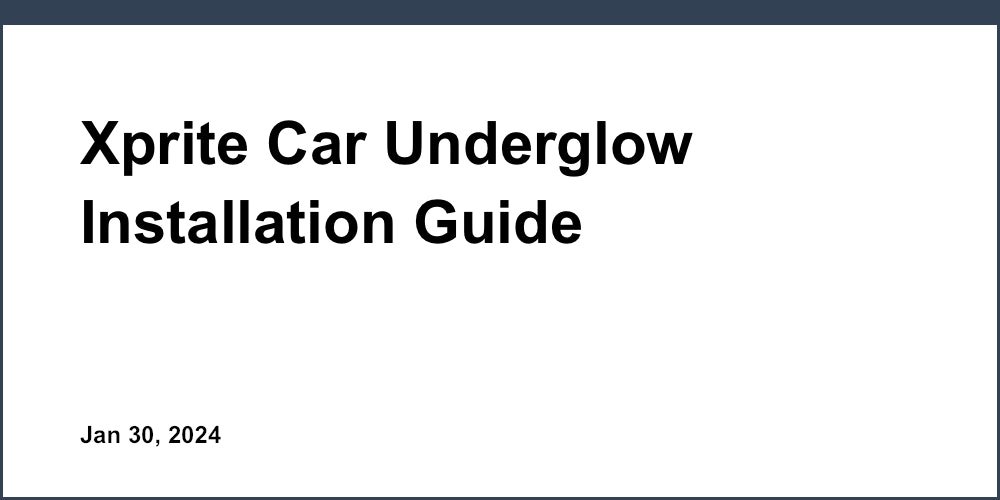 Xprite Car Underglow Installation Guide Car Underglow Law
